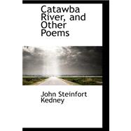 Catawba River, and Other Poems