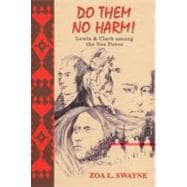 Do Them No Harm: Lewis and Clark Among the Nez Perce