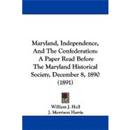 Maryland, Independence, and the Confederation : A Paper Read Before the Maryland Historical Society, December 8, 1890 (1891)