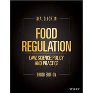 Food Regulation Law, Science, Policy, and Practice
