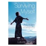 Surviving Myself: One Woman's Journey From Fear and Hate to Love and Empowerment