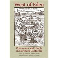 West of Eden Communes and Utopia in Northern California