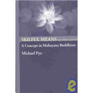 Skilful Means: A Concept in Mahayana Buddhism