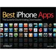 Best Iphone Apps: The Essential Guide for Discriminating Downloaders,9780596804275