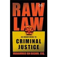 Raw Law An Urban Guide to Criminal Justice