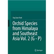 Orchid Species from Himalaya and Southeast Asia Vol. 2 (G - P)