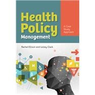 Health Policy Management: A Case Approach