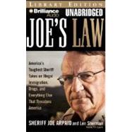 Joe's Law: America's Toughest Sheriff Takes on Illegal Immigration, Drugs, and Everything Else That Threatens America, Library Edition