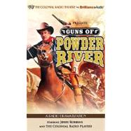 Guns of Powder River: A Radio Dramatization, Library Edition