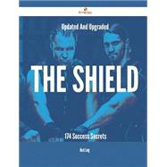 Updated and Upgraded the Shield: 174 Success Secrets