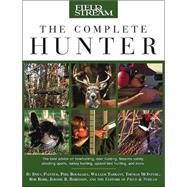 Field and Stream the Complete Hunter