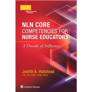 NLN Core Competencies for Nurse Educators: A Decade of Influence