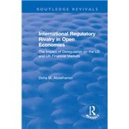 International Regulatory Rivalry in Open Economies: The Impact of Deregulation on the US and UK Financial Markets
