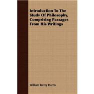 Introduction to the Study of Philosophy, Comprising Passages from His Writings