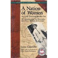 Nation of Women: an Early Feminist Speaks Out = Mi Opinion : Sobre Las Libertades, Derechos y Deberes de la Mujer