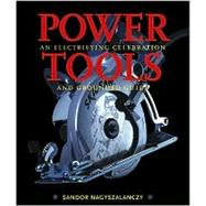 Power Tools : An Electrifying Celebration and Grounded Guide