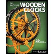 Wooden Clocks : 31 Favorite Projects and Patterns