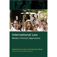 International Law Modern Feminist Approaches; With a Foreward by Mary Robinson