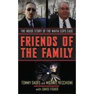 Friends of the Family : The Inside Story of the Mafia Cops Case
