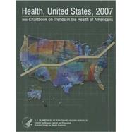 Health, United States, 2007: With Chartbook on Trends in the Health of Americans