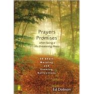Prayers and Promises When Facing a Life-Threatening Illness : 30 Short Morning and Evening Reflections