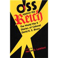 OSS Against the Reich : The World War II Diaries of Colonel David K. E. Bruce