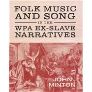 Folk Music and Song in the WPA Ex-Slave Narratives