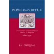 Power and Virtue: Architecture and Intellectual Change in England 1660û1730