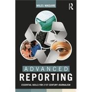 Advanced Reporting: Essential Skills for 21st Century Journalism