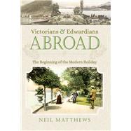 Victorians and Edwardians Abroad
