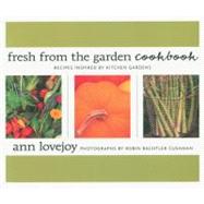 Fresh from the Garden Cookbook : Recipes Inspired by Kitchen Gardens
