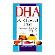 DHA: A Good Fat Essential for Life
