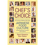 Chef's Choice 22 Culinary Masters Tell How Japanese Food Culture Influenced Their Careers & Cuisine
