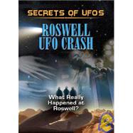 Roswell UFO Crash: What Really Happened at Roswell?