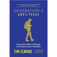 Kindle Book: Generation Z Unfiltered: Facing Nine Hidden Challenges of the Most Anxious Population (ASIN: B07YQ9XT8N)