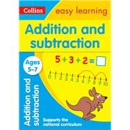 Collins Easy Learning Age 5-7 — Addition and Subtraction Ages 5-7: New Edition