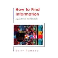 How to Find Information A Guide for Researchers