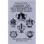 American Silversmiths and Their Marks The Definitive (1948) Edition