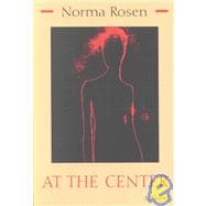 At the Center : A Novel