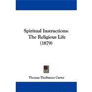 Spiritual Instructions : The Religious Life (1879)