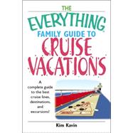 Everything Family Guide to Cruise Vacations,9781593374280