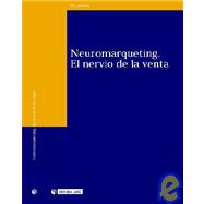 Neuromarqueting: El Nervio De La Venta/selling to the Old Brain