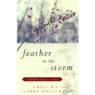Feather in the Storm : A Childhood Lost in Chaos
