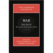 The Cambridge History of War: Volume 3, War and the Early Modern World