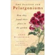 The Passion for Pelargoniums: How They Found Their Place in the Garden