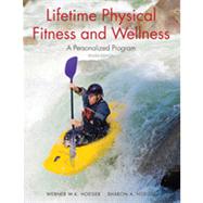 Lifetime Physical Fitness and Wellness: A Personalized Program, 10th Edition