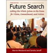 Future Search An Action Guide to Finding Common Ground in Organizations and Communities