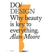 Do Design Why Beauty is Key to Everything.