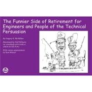 The Funnier Side of Retirement for Engineers and People of the Technical Persuasion