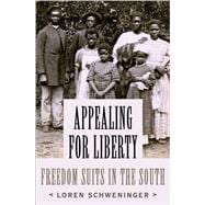 Appealing for Liberty Freedom Suits in the South